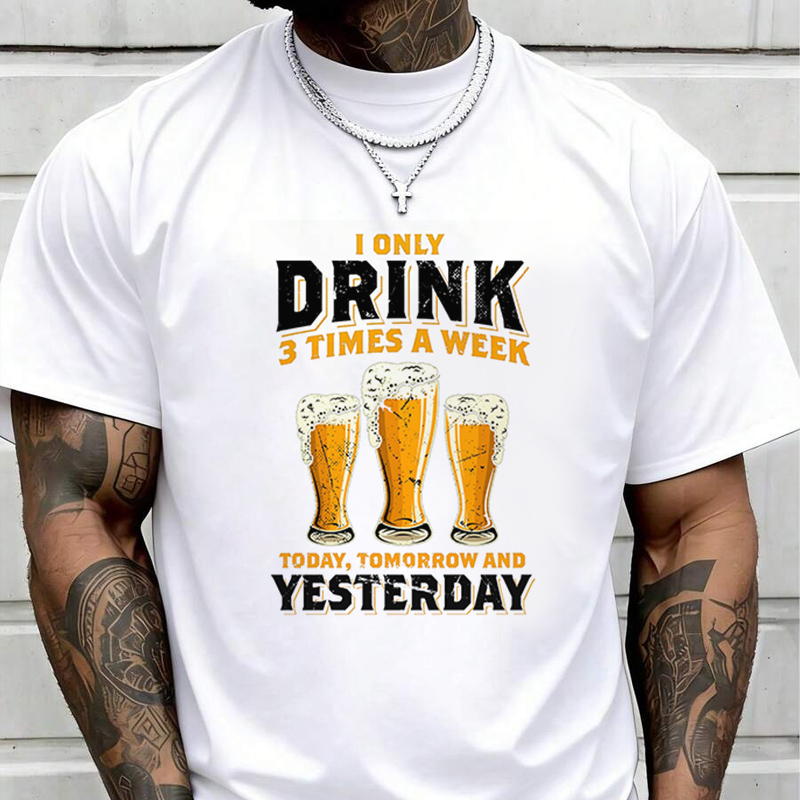 I Only Drink 3 Times A Week Me - Street Fashion Week review and price